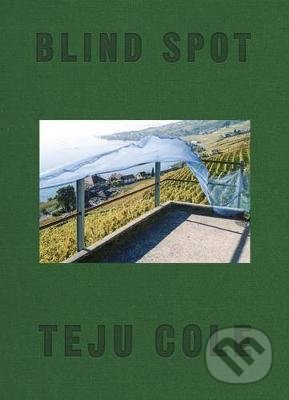 Blind Spot - Teju Cole - kniha z kategorie Fotografie