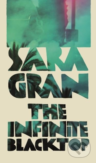 The Infinite Blacktop - Sara Gran - kniha z kategorie Thrillery