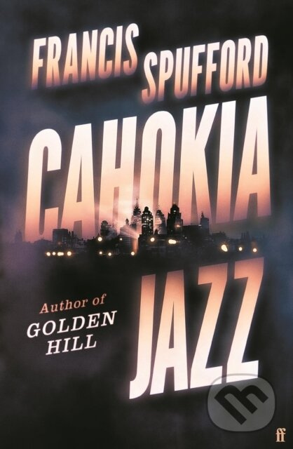 Cahokia Jazz (From the prizewinning author of Golden Hill ‘the best book of the century’ Richard Osman) - kniha z kategorie Detektivky, thrillery a…