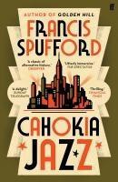 Cahokia Jazz (From the prizewinning author of Golden Hill ‘the best book of the century’ Richard Osman) - kniha z kategorie Detektivky, thrillery a…