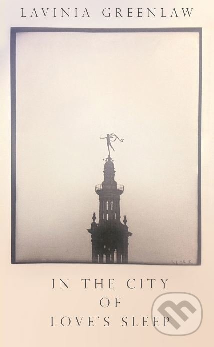 In the City of Loves Sleep - Lavinia Greenlaw - kniha z kategorie Beletrie