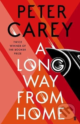 A Long Way From Home - Peter Carey - kniha z kategorie Beletrie