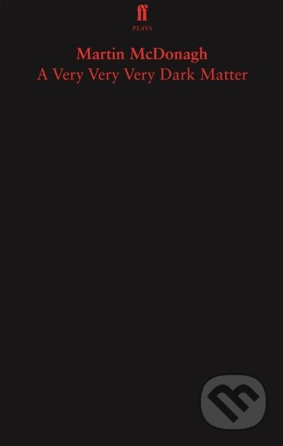 Very Very Very Dark Matter FABER & FABER