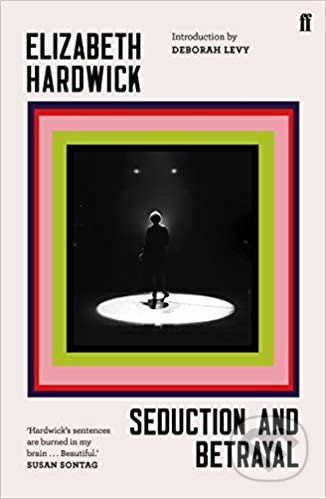 Seduction and Betrayal - Elizabeth Hardwick - kniha z kategorie Humanitní a společenské vědy