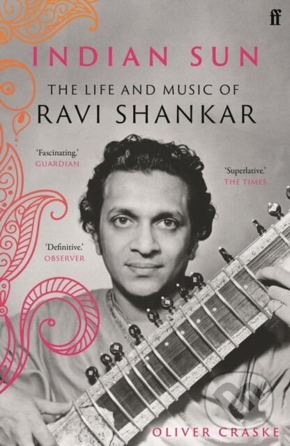 Indian Sun (The Life and Music of Ravi Shankar) - Oliver Craske - kniha z kategorie Umění, design a architektura