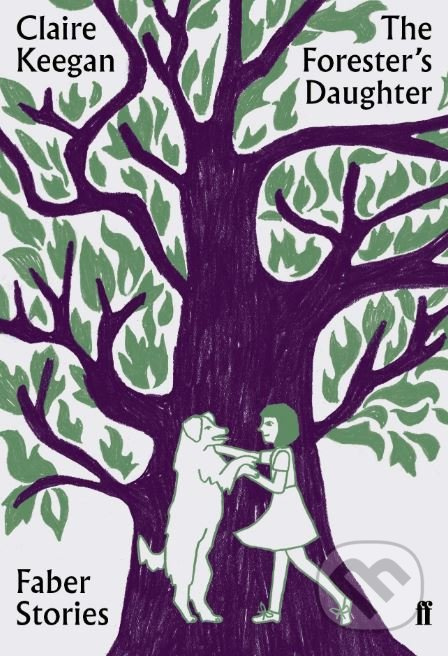 The Foresters Daughter - Claire Keegan - kniha z kategorie Beletrie