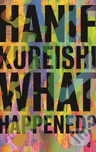 What Happened? - Hanif Kureishi - kniha z kategorie Beletrie
