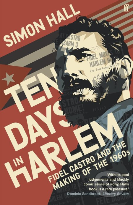 Ten Days In Harlem (Fidel Castro and the Making of the 1960s) - kniha z kategorie Historie