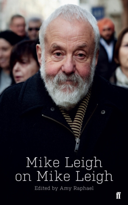 Mike Leigh on Mike Leigh FABER & FABER
