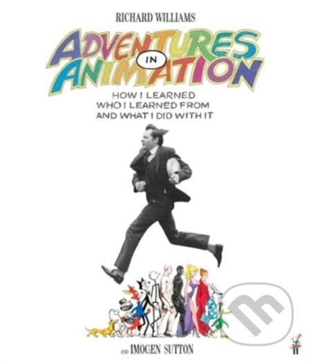Adventures in Animation (How I Learned Who I Learned From and What I Did with It) - kniha z kategorie Film