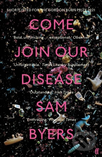 Come Join Our Disease (Shortlisted for The Gordon Burn Prize 2021) - kniha z kategorie Společenská beletrie
