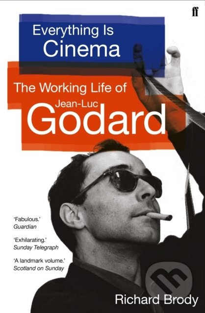 Everything is Cinema (The Working Life of Jean-Luc Godard) - kniha z kategorie Umění, design a architektura