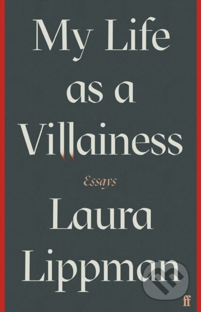 My Life as a Villainess (Essays) - Laura Lippman - kniha z kategorie Životopisy, reportáže a myšlenky