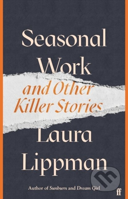 Seasonal Work (And Other Killer Stories) - Laura Lippman
