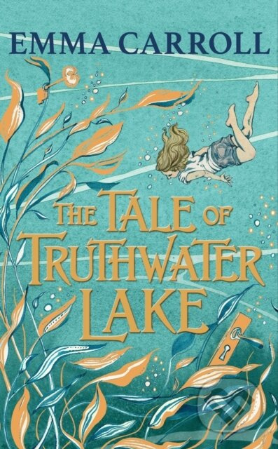 The Tale of Truthwater Lake ('Absolutely gorgeous.' Hilary McKay) - kniha z kategorie Pro děti