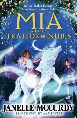 Mia and the Traitor of Nubis - Janelle McCurdy, Ana Latese (Ilustrátor) - kniha z kategorie Beletrie pro děti