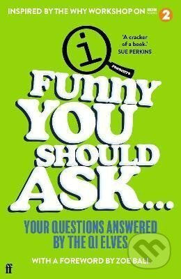 Funny You Should Ask... (Your Questions Answered by the QI Elves) - kniha z kategorie Beletrie