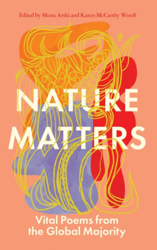 FABER & FABER Nature Matters - Arshi, Mona a Woolf, Karen McCarthy