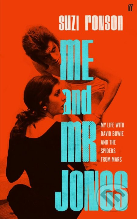 Me and Mr Jones (My Life with David Bowie and the Spiders from Mars) - kniha z kategorie Historie