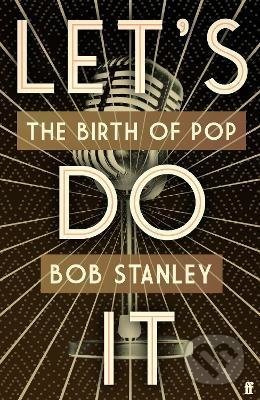 Lets Do It - Bob Stanley - kniha z kategorie Hudba