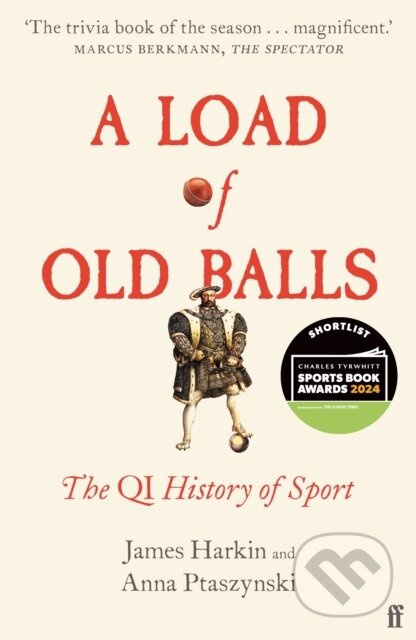 A Load of Old Balls (The QI History of Sport) - Anna Ptaszynski, James Harkin - kniha z kategorie Zdraví a životní styl