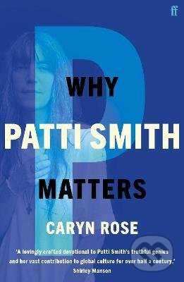 Why Patti Smith Matters - Caryn Rose - kniha z kategorie Hudba