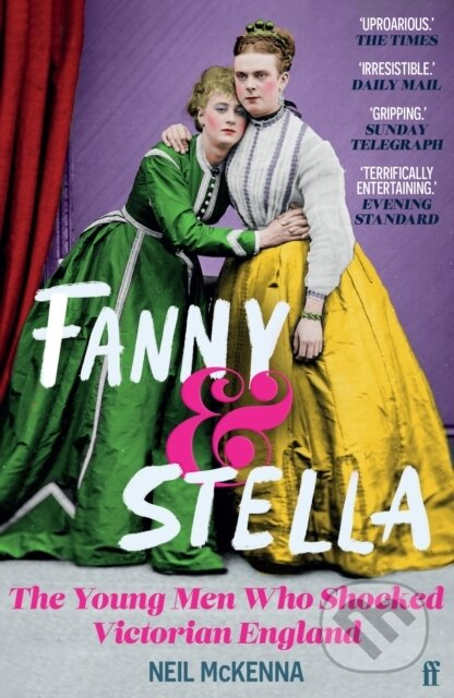 Fanny and Stella (The Young Men Who Shocked Victorian England) - kniha z kategorie Humanitní a společenské vědy
