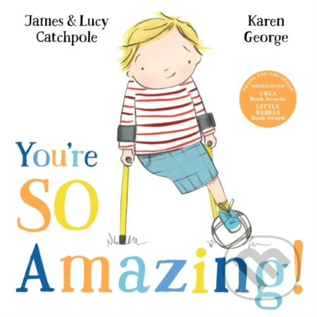 You're So Amazing! - James Catchpole, Lucy Catchpole - kniha z kategorie Pro děti