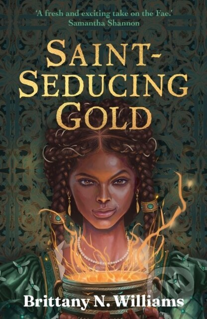 Saint-Seducing Gold (The second book in the swashbuckling YA historical fantasy series, perfect for fans of Holly Black and Leigh Bardugo.) - kniha z…