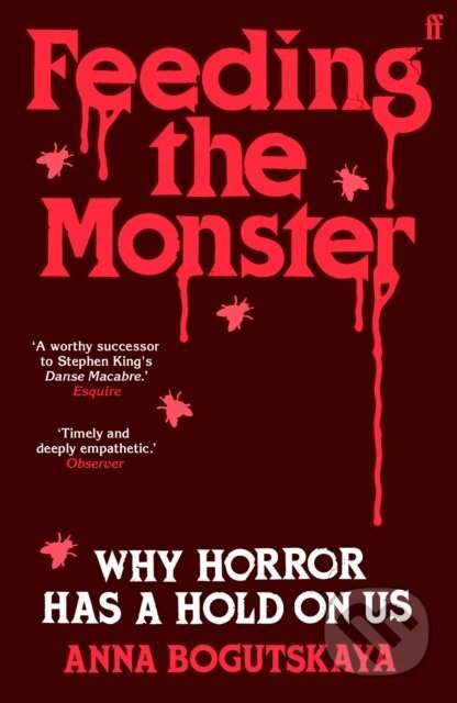 Feeding the Monster (Why horror has a hold on us) - Anna Bogutskaya
