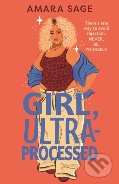 Girl, Ultra-Processed (A bold, body-positive YA about friendship, dating and self-love.) - kniha z kategorie Beletrie pro děti