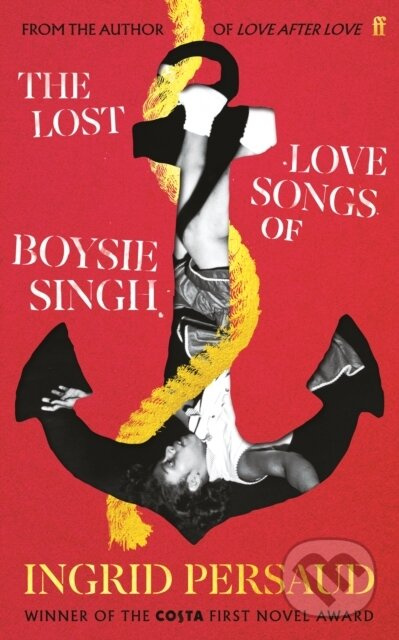 The Lost Love Songs of Boysie Singh (FROM THE WINNER OF THE COSTA FIRST NOVEL AWARD) - kniha z kategorie Společenská beletrie