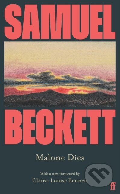 Malone Dies (Introduced by Claire-Louise Bennett) - Samuel Beckett - kniha z kategorie Drama a divadelní hry