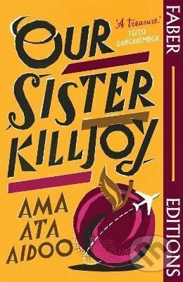 Our Sister Killjoy (Faber Editions) - Ata Ama Aidoo