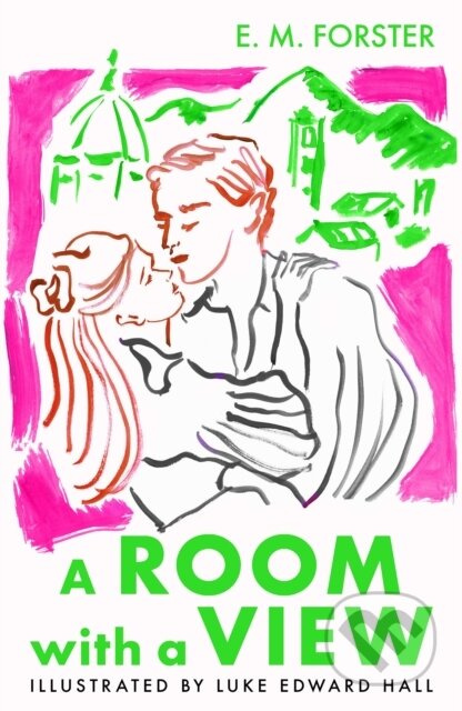 A Room With A View (The Illustrated Edition) - E M Forster
