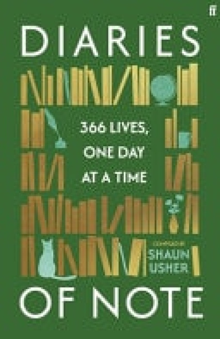 Diaries of Note, 366 Lives, One Day at a Time FABER & FABER