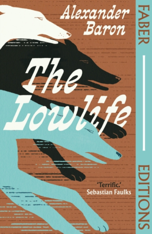 FABER & FABER Lowlife (Faber Editions) - Baron, Alexander