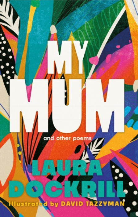 FABER & FABER My Mum and Other Poems - Dockrill, Laura