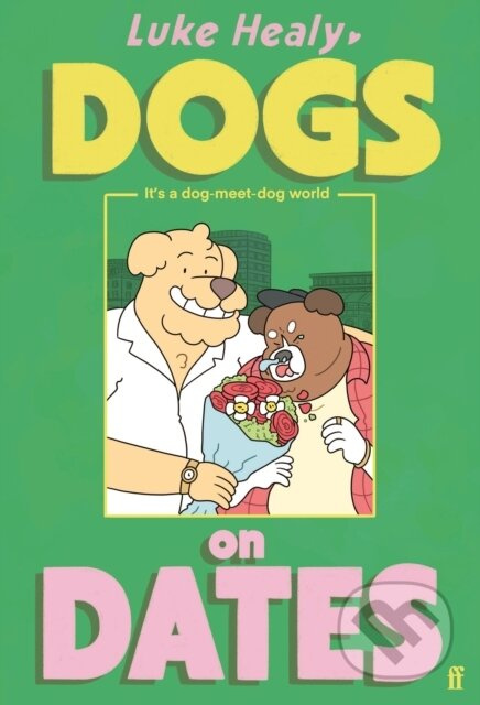 Dogs on Dates - Luke Healy
