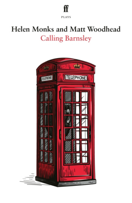 FABER & FABER Calling Barnsley - Woodhead, Matt a Monks, Helen