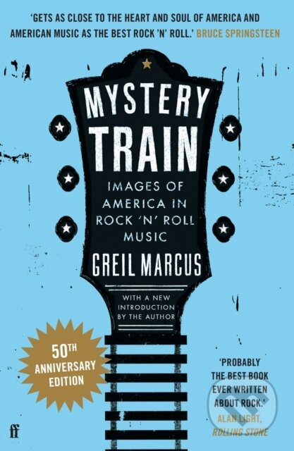 Mystery Train (Images of America in Rock 'n' Roll Music) - kniha z kategorie Historie