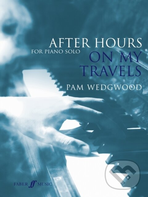 After Hours: On My Travels - Pam Wedgwood,After Hours: On My Travels - Pam Wedgwood - kniha z kategorie Umenie, dizajn a architektúra