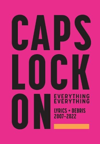 CAPS LOCK ON: Lyrics + Debris 2007-2022 Faber Music Ltd