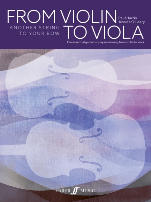 From Violin to Viola: Another String to Your Bow Faber Music Ltd