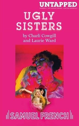 Samuel French Ltd Ugly Sisters - Cowgill, Charli a Ward, Laurie