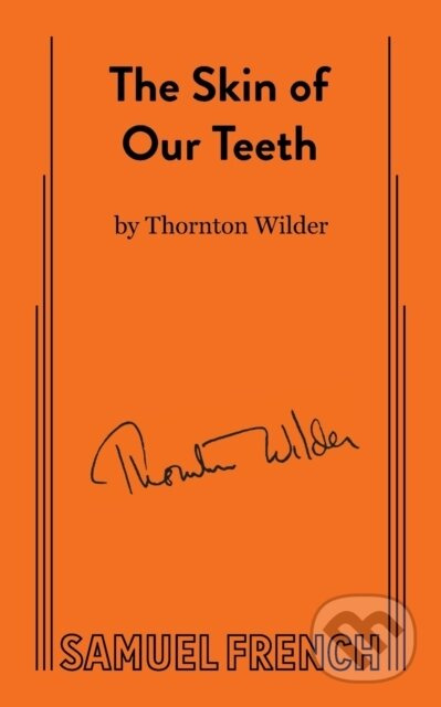 Skin of Our Teeth - Thornton Wilder - kniha z kategorie Společenská beletrie