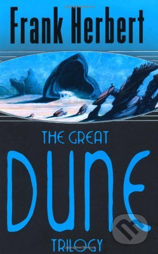 The Great Dune Trilogy: Dune, Dune Messiah, Children of Dune - kniha z kategorie Beletrie
