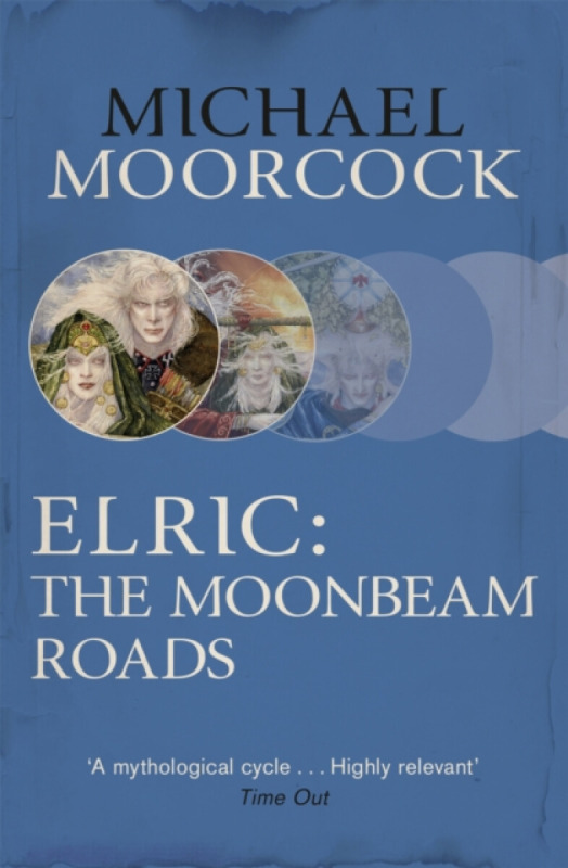 Elric: The Moonbeam Roads - Michael Moorcock