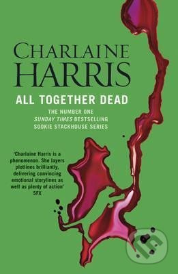 All Together Dead (A True Blood Novel) - Charlaine Harris - kniha z kategorie Beletrie pro děti