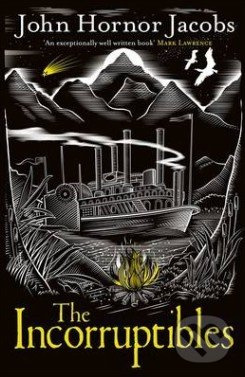 The Incorruptibles - John Hornor Jacobs - kniha z kategorie Fantasy